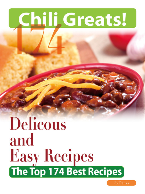 Title details for Chili Greats: 174 Delicious and Easy Chili Recipes - The Top 174 Best Recipes by Emereo Publishing - Available
